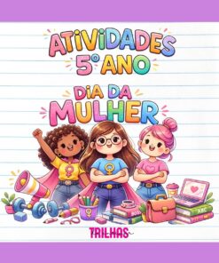 SEQUÊNCIA DE ATIVIDADES – 5º ANO | DIA DA MULHER