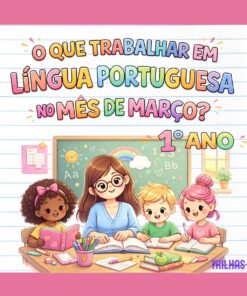 PLANO DE ATIVIDADES – 1º ANO LÍNGUA PORTUGUESA | MARÇO