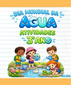 DIA MUNDIAL DA ÁGUA – ATIVIDADES 3º ANO