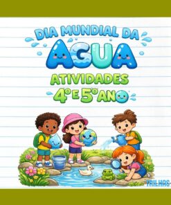 DIA MUNDIAL DA ÁGUA – ATIVIDADES 4º E 5º ANO