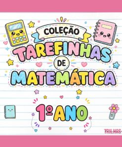 COLEÇÃO TAREFINHAS DE MATEMÁTICA – 1º ANO