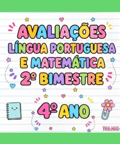 AVALIAÇÕES – LÍNGUA PORTUGUESA E MATEMÁTICA | 4º ANO | 2º BIMESTRE