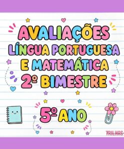 AVALIAÇÕES – LÍNGUA PORTUGUESA E MATEMÁTICA | 5º ANO | 2º BIMESTRE