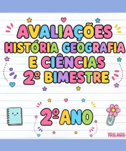 KIT DE AVALIAÇÕES – HISTÓRIA, GEOGRAFIA E CIÊNCIAS | 2º ANO | 2º BIMESTRE