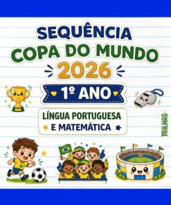 SEQUÊNCIA COPA DO MUNDO 2026 – 1º ANO | LÍNGUA PORTUGUESA E MATEMÁTICA