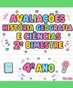 KIT DE AVALIAÇÕES – HISTÓRIA, GEOGRAFIA E CIÊNCIAS | 4º ANO | 2º BIMESTRE