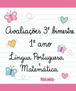 AVALIAÇÕES DE LÍNGUA PORTUGUESA E MATEMÁTICA - 3º BIMESTRE - 1º ANO