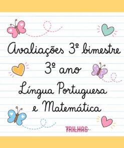 AVALIAÇÕES DE LÍNGUA PORTUGUESA E MATEMÁTICA – 3º BIMESTRE – 3º ANO