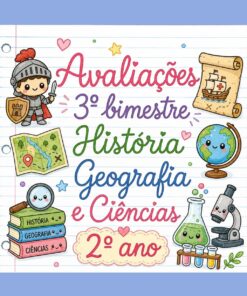 AVALIAÇÕES DO 3º BIMESTRE 2º ANO – CIÊNCIAS, HISTÓRIA E GEOGRAFIA