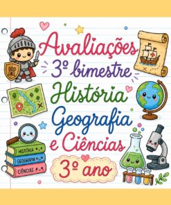 AVALIAÇÕES DO 3º BIMESTRE – 3º ANO - CIÊNCIAS, HISTÓRIA E GEOGRAFIA