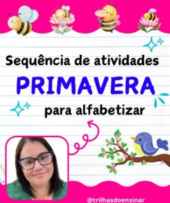 SEQUÊNCIA DE ATIVIDADES – PRIMAVERA PARA ALFABETIZAR