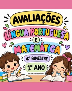 AVALIAÇÕES DE LÍNGUA PORTUGUESA E MATEMÁTICA – 1º ANO - 4° BIMESTRE