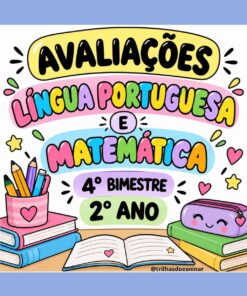AVALIAÇÕES DE LÍNGUA PORTUGUESA E MATEMÁTICA – 2º ANO - 4° BIMESTRE