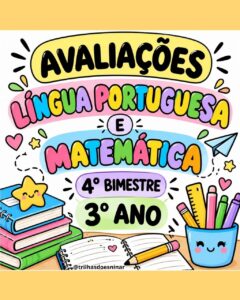 AVALIAÇÕES DE LÍNGUA PORTUGUESA E MATEMÁTICA – 3º ANO - 4º BIMESTRE