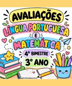 AVALIAÇÕES DE LÍNGUA PORTUGUESA E MATEMÁTICA – 3º ANO - 4º BIMESTRE